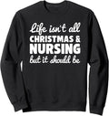 Christmas and Nursing for Nurses Sweatshirt