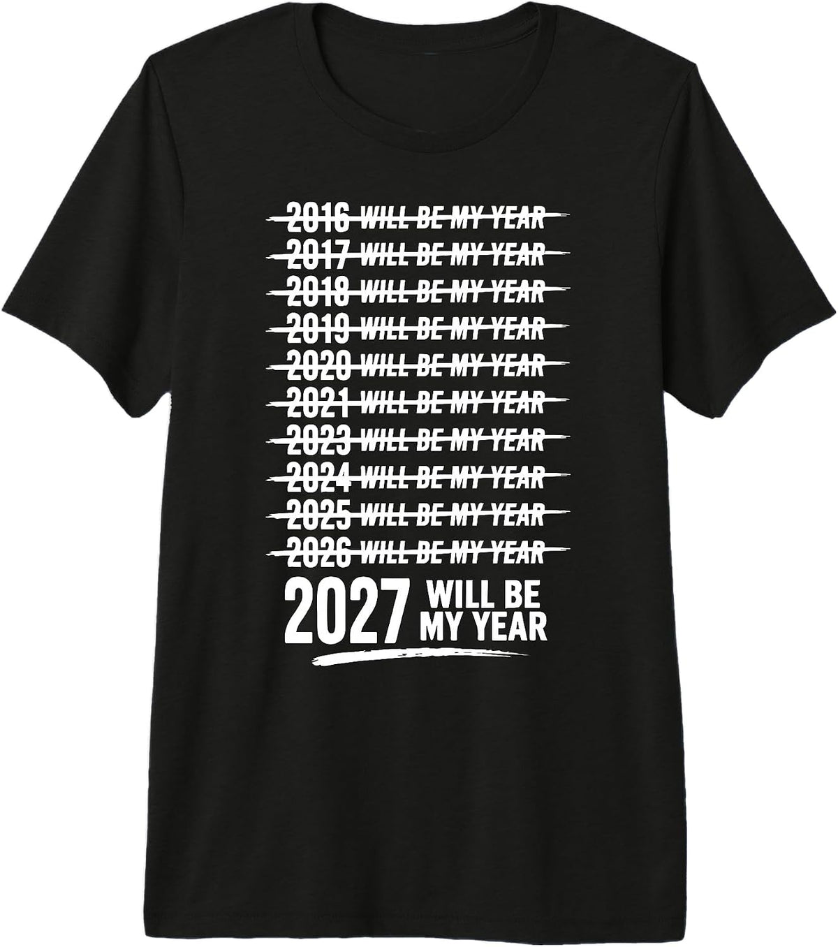 2027 Will Be My Year Funny Motivation Meme Quote Premium Tri-Blend T-Shirt