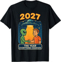 2027 The Year Everything Changes T-Shirt