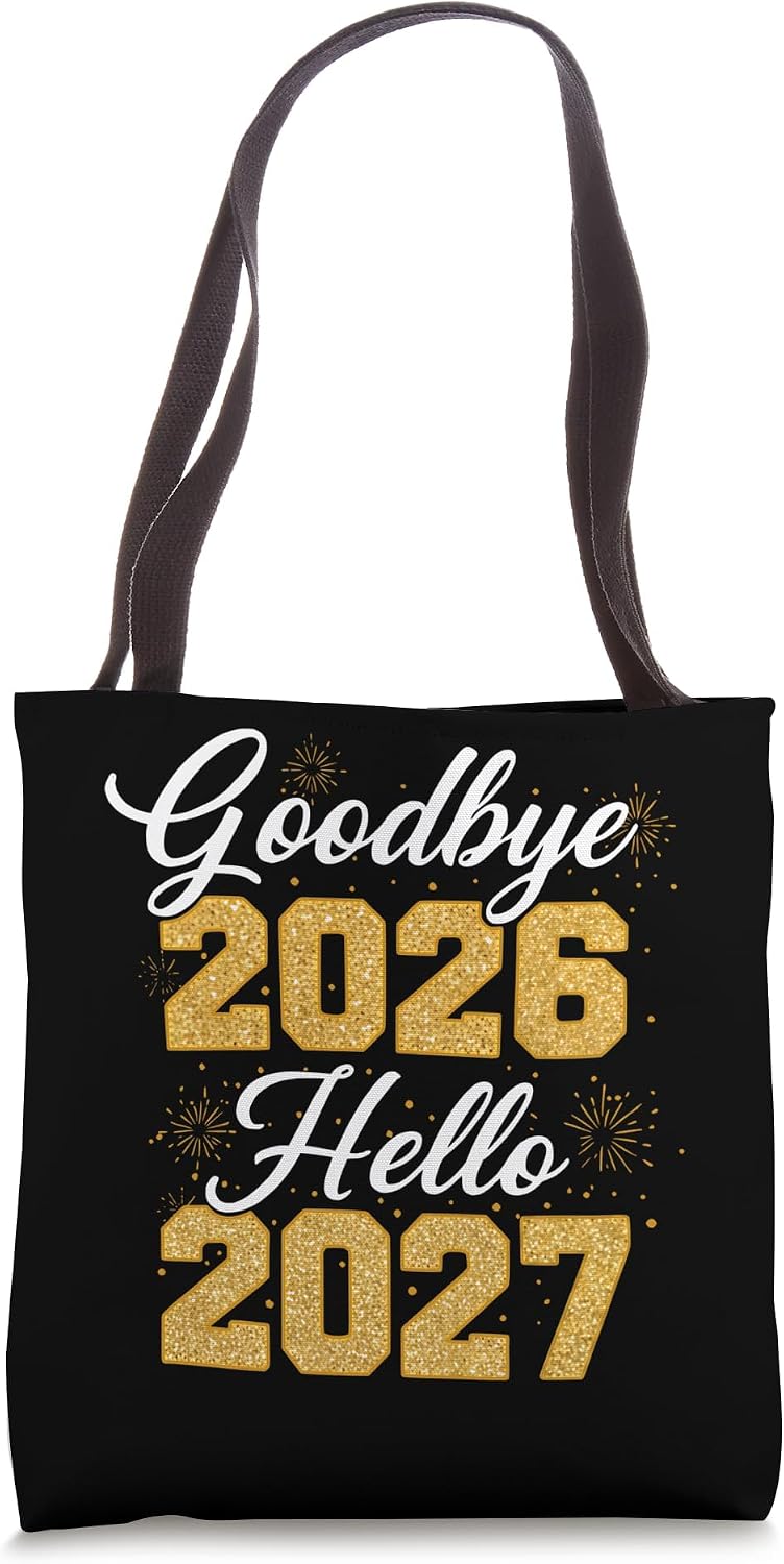 Goodbye 2026 Hello 2027 Tee Women Men Matching New Year 27 Tote Bag