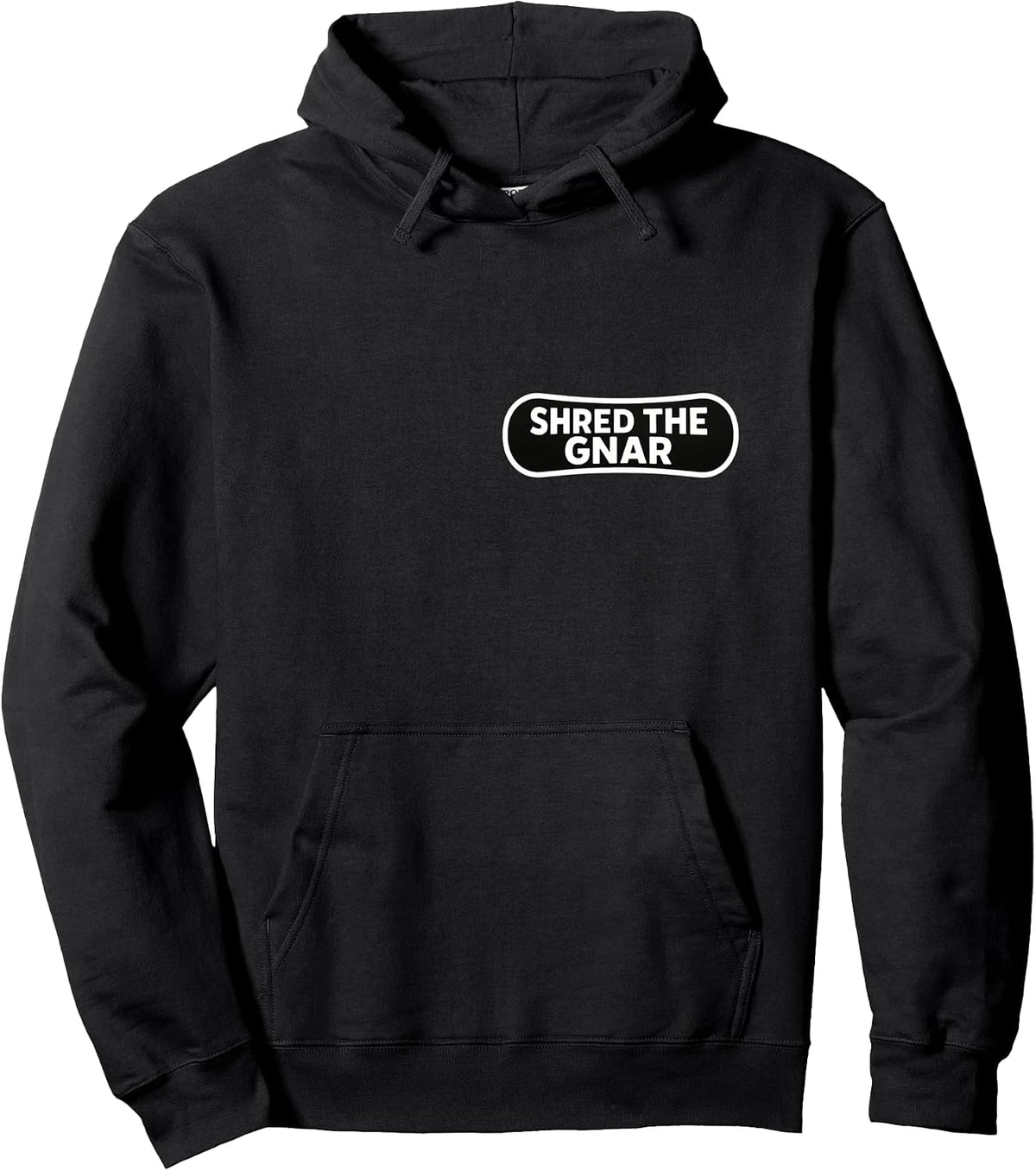 Shred The Gnar Snowboard Snowboarding Snowboarder Quote Cool Pullover Hoodie
