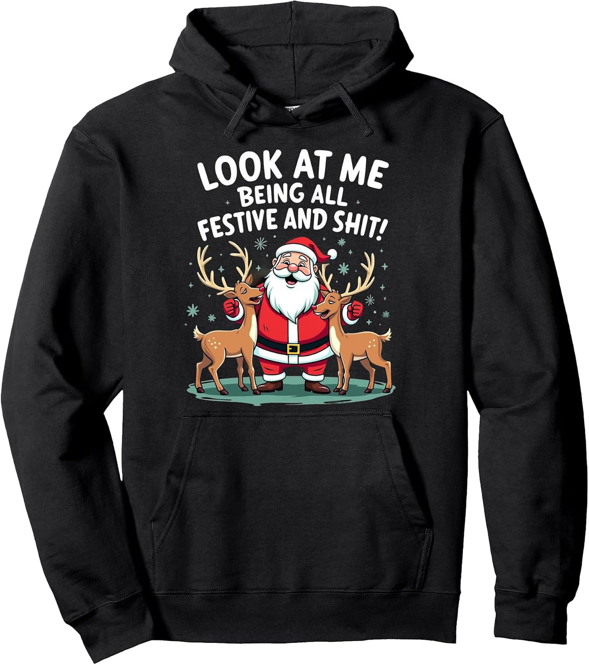 Look At Me Being All Festive And Shit Xmas Pullover Hoodie
