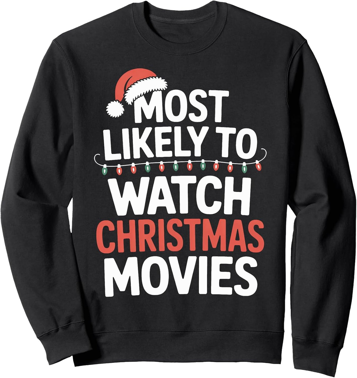 Watch Christmas Movies Most Likely To Cozy Season Fans Sweatshirt
