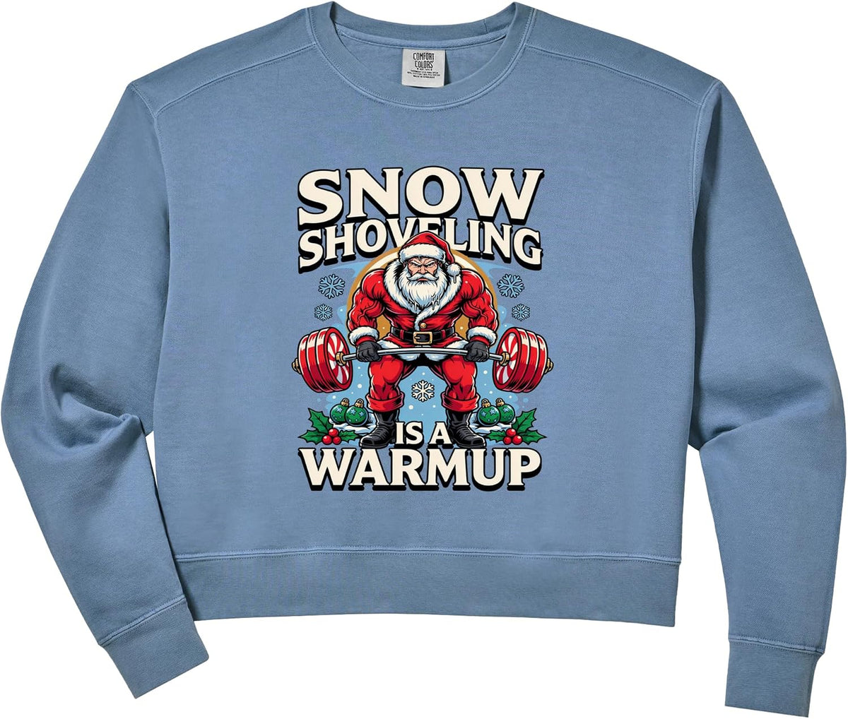 Womens Funny Santa Claus Workout Joke Snow Shoveling Is A Warmup Comfort Colors Crop Sweatshirt