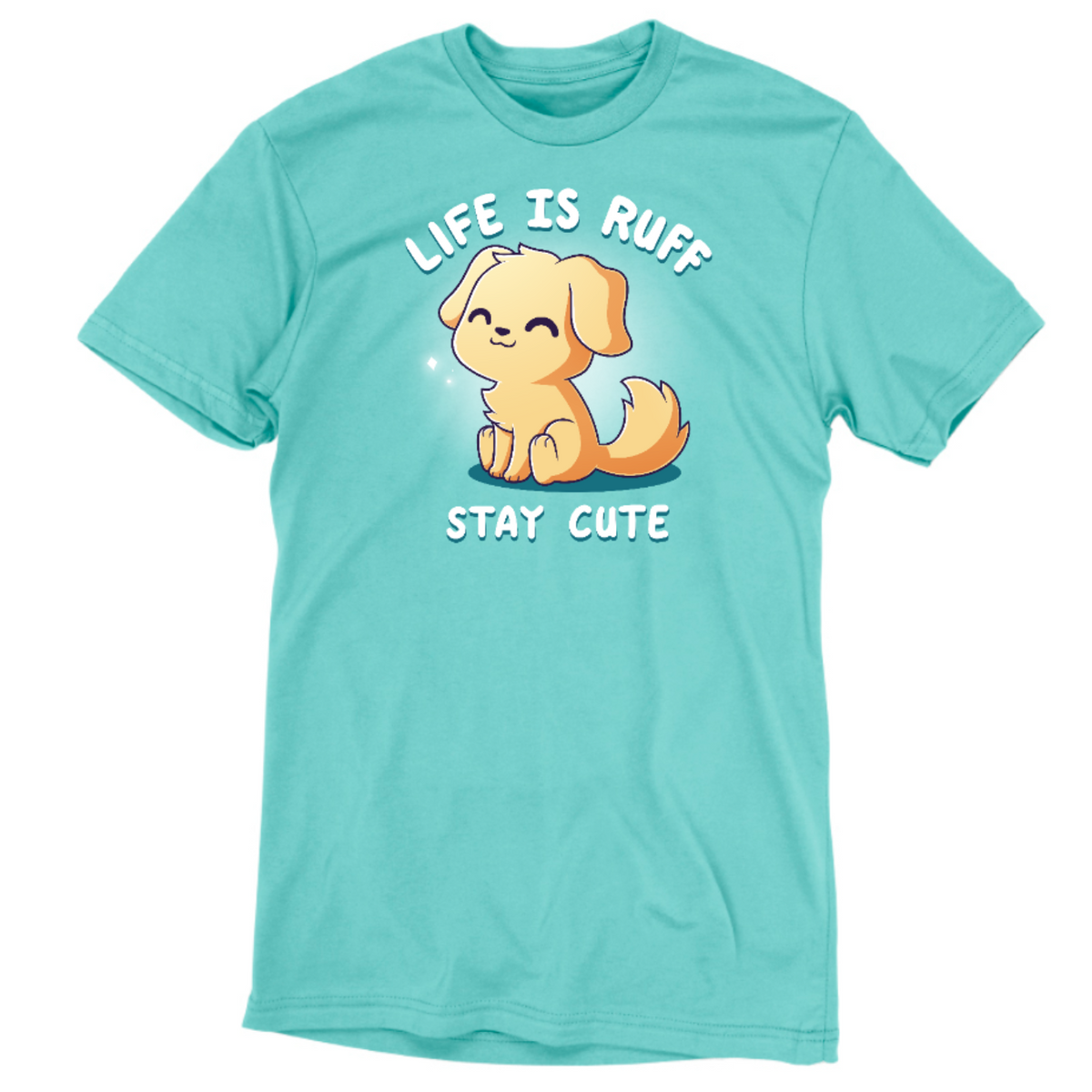 Life Is Ruff, Stay Cute Unisex