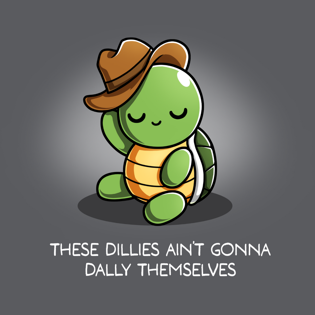 Dilly Dallyin' Unisex
