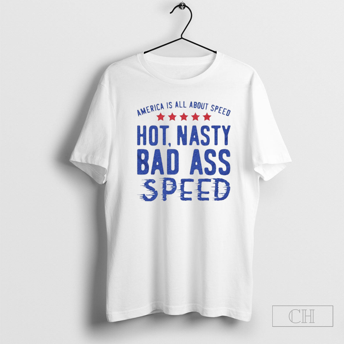 America Is All About Speed Hot Nasty Bad Ass Speed Shirt Unisex