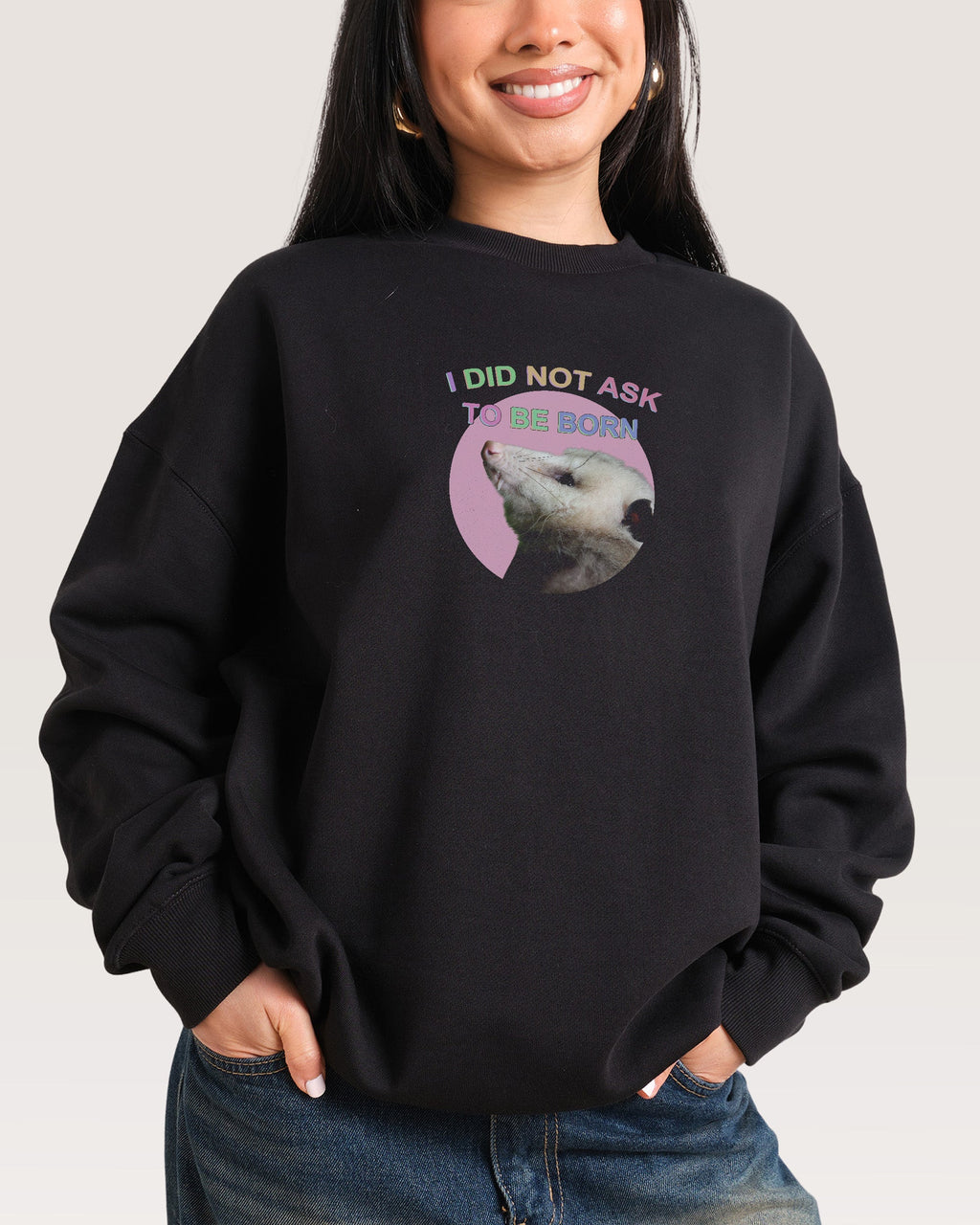I Did Not Ask Unisex
