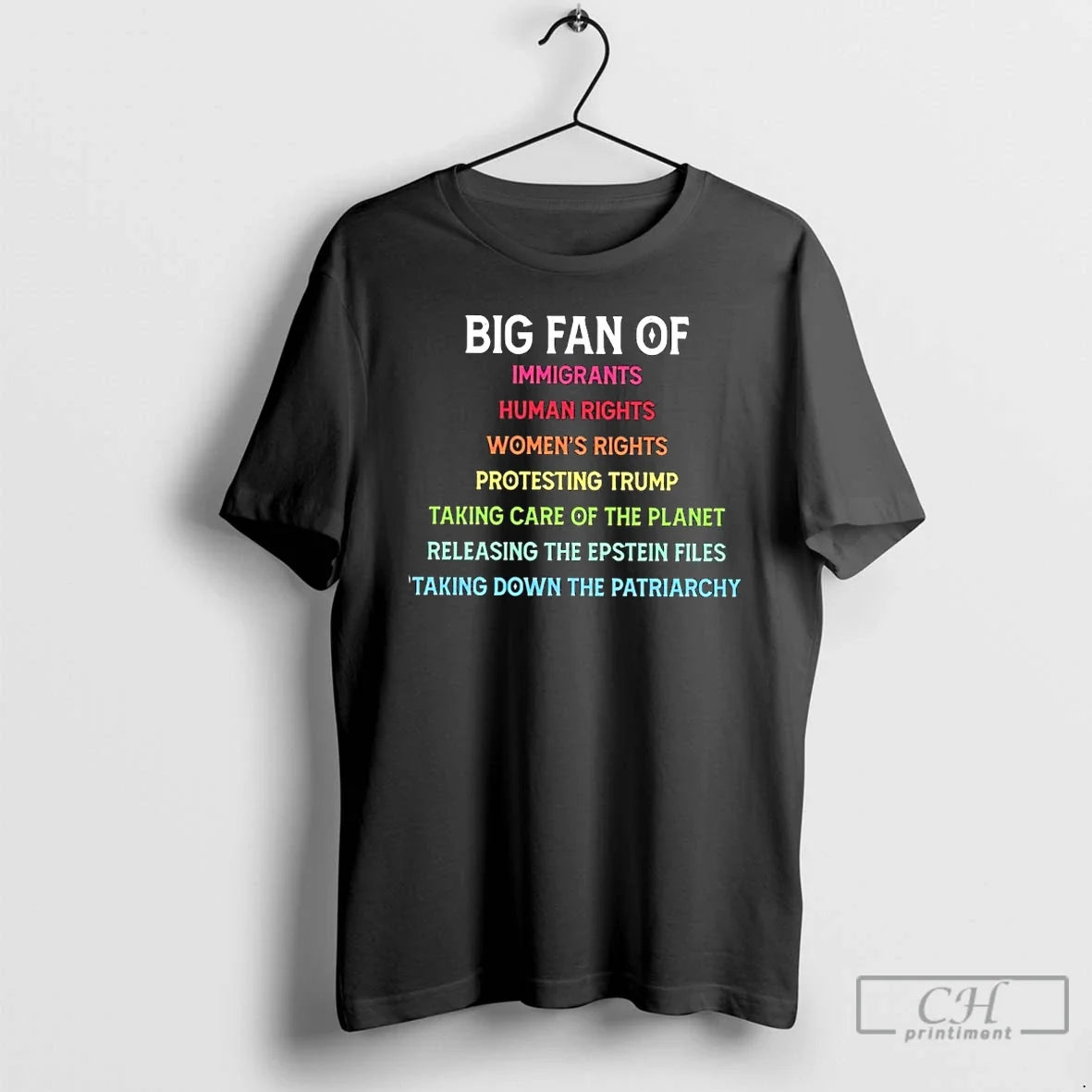 Classic Big Fan Of Immigrants Human Right Womens Rights Protesting Trump Unisex