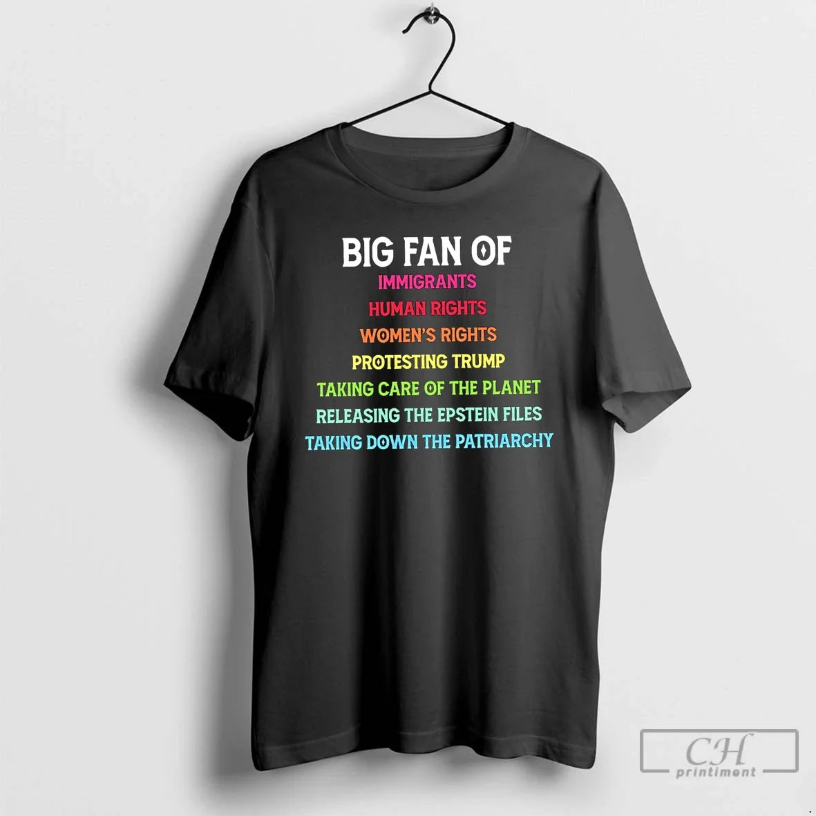Classic Big Fan Of Immigrants Human Rights Womens Rights Protesting Trump Unisex