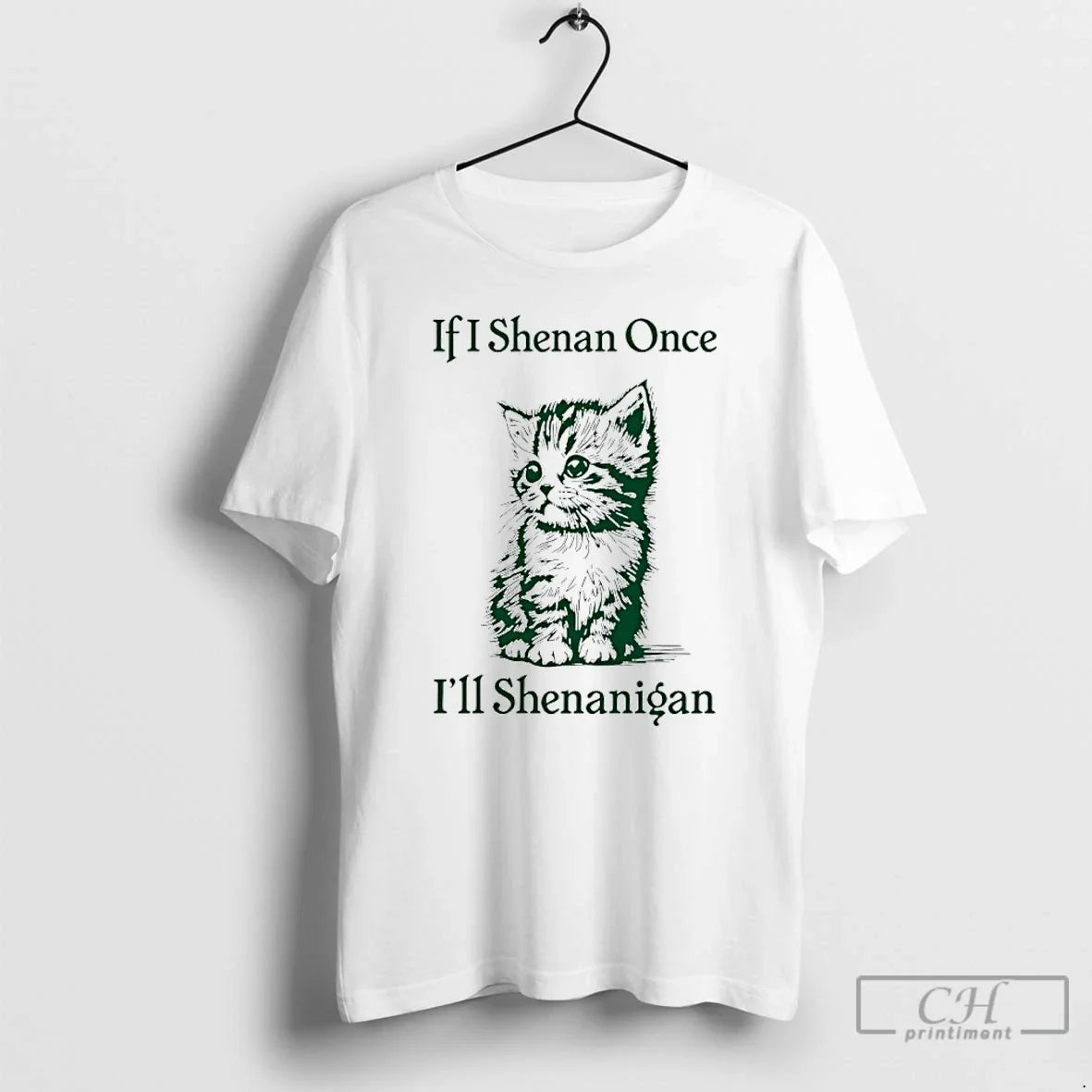Classic Cat If I Shenan Once Ill Shenanigan St Patricks Day Unisex