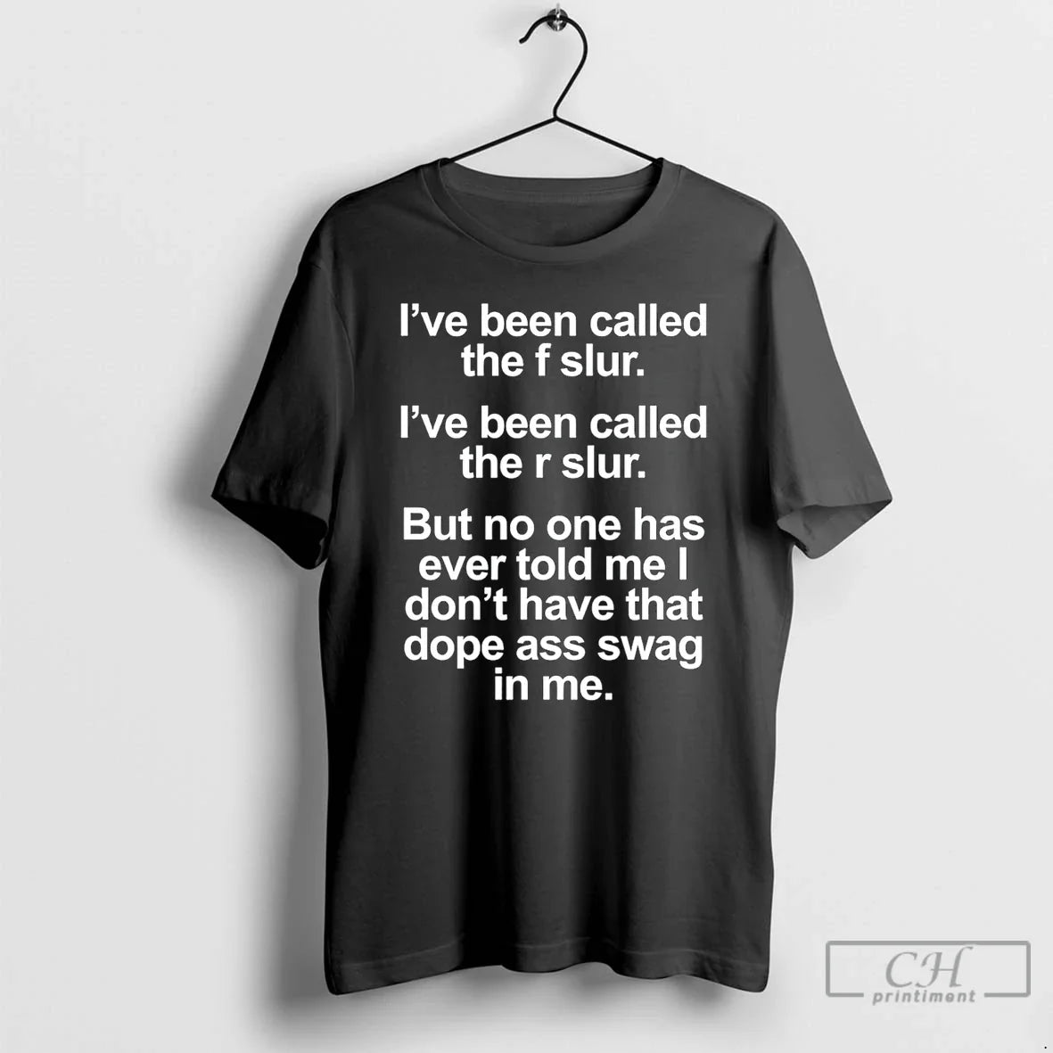 Classic Dope Ass Swag In Me Ive Been Called The F Slur T Shirts Sweater Unisex