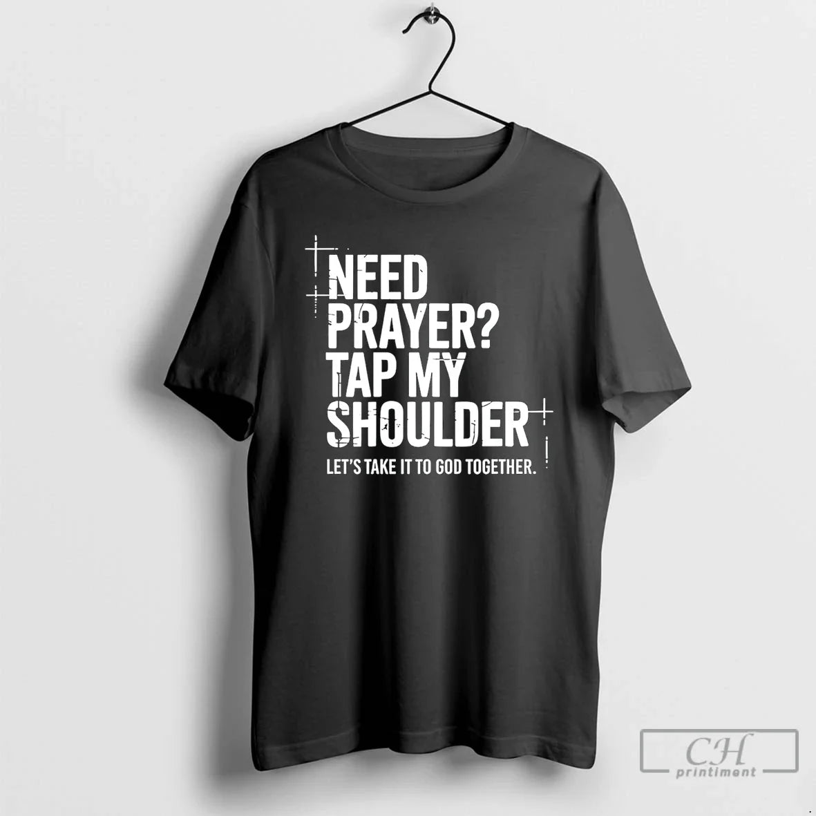 Classic Need Prayer Tap My Shoulder Lets Take It To God Together T Shirts Sweater Unisex