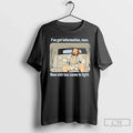 Classic The Dude Ive Got Information Man New Information Has Come To Light T Shirts Unisex