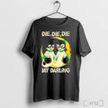 Die Die Die My Darling Halloween T Shirt Unisex