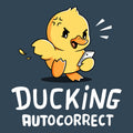 Ducking Autocorrect Unisex