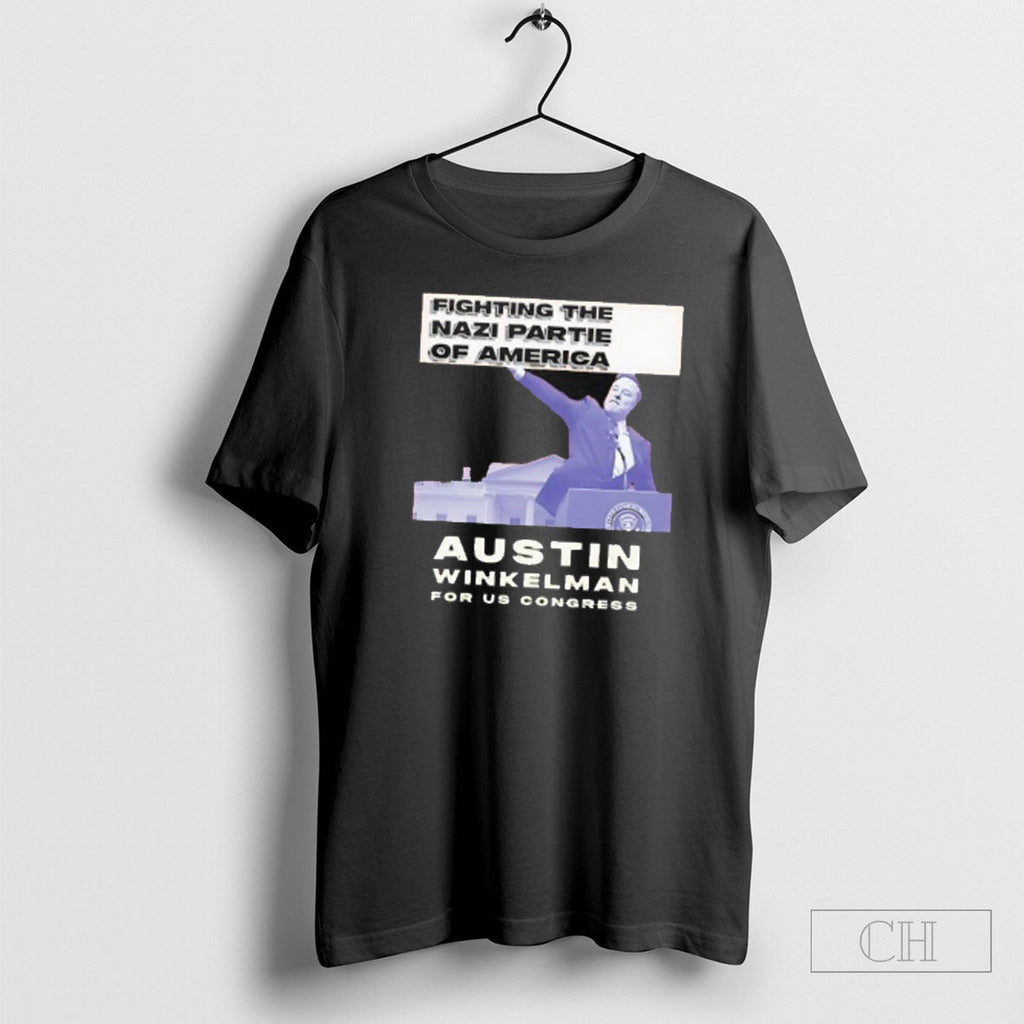 Elon Musk Fighting The Nazi Partie Of America Austin Winkelman For Us Congress Shirt Unisex