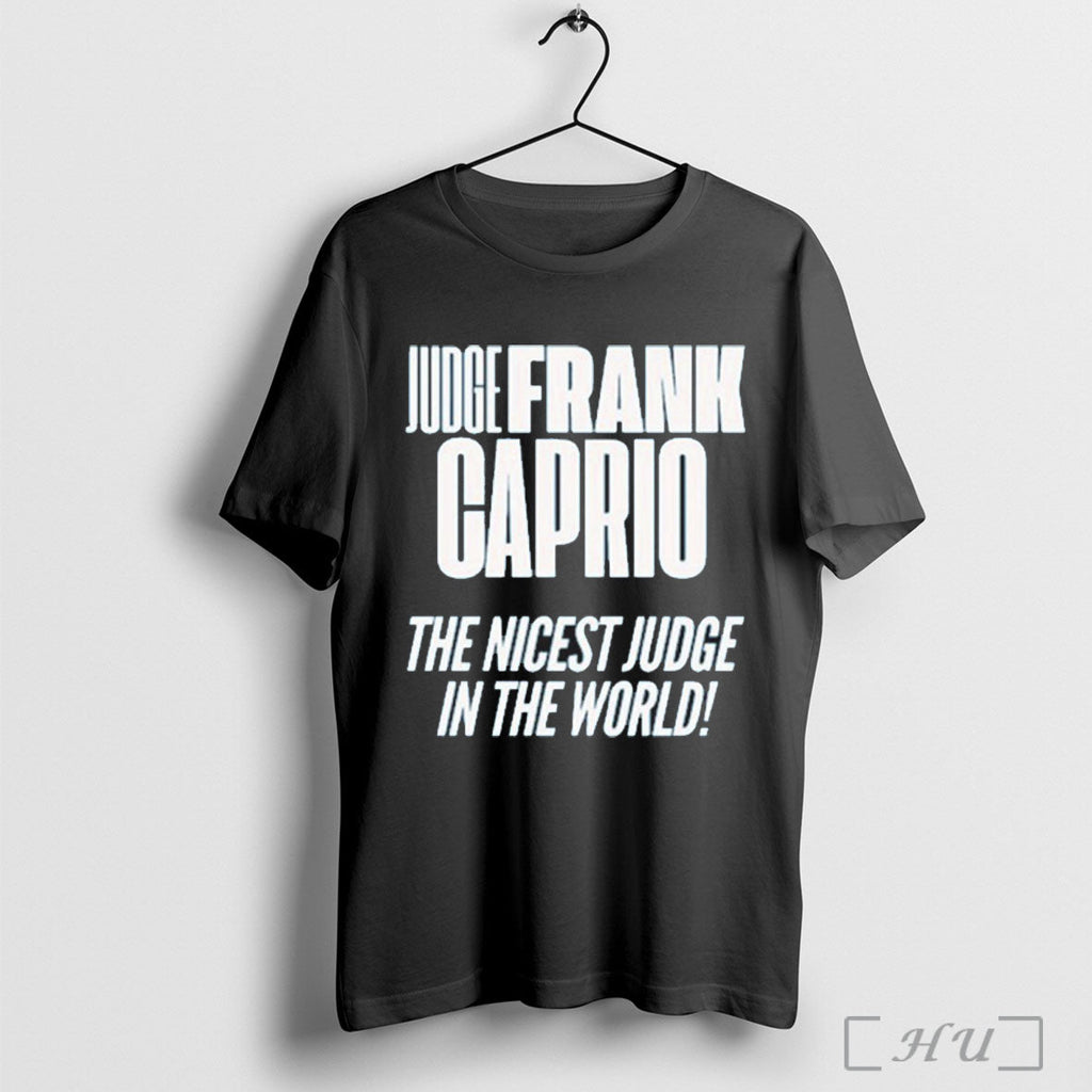 Frank Caprio Nicest Judge In The World T Shirt Unisex