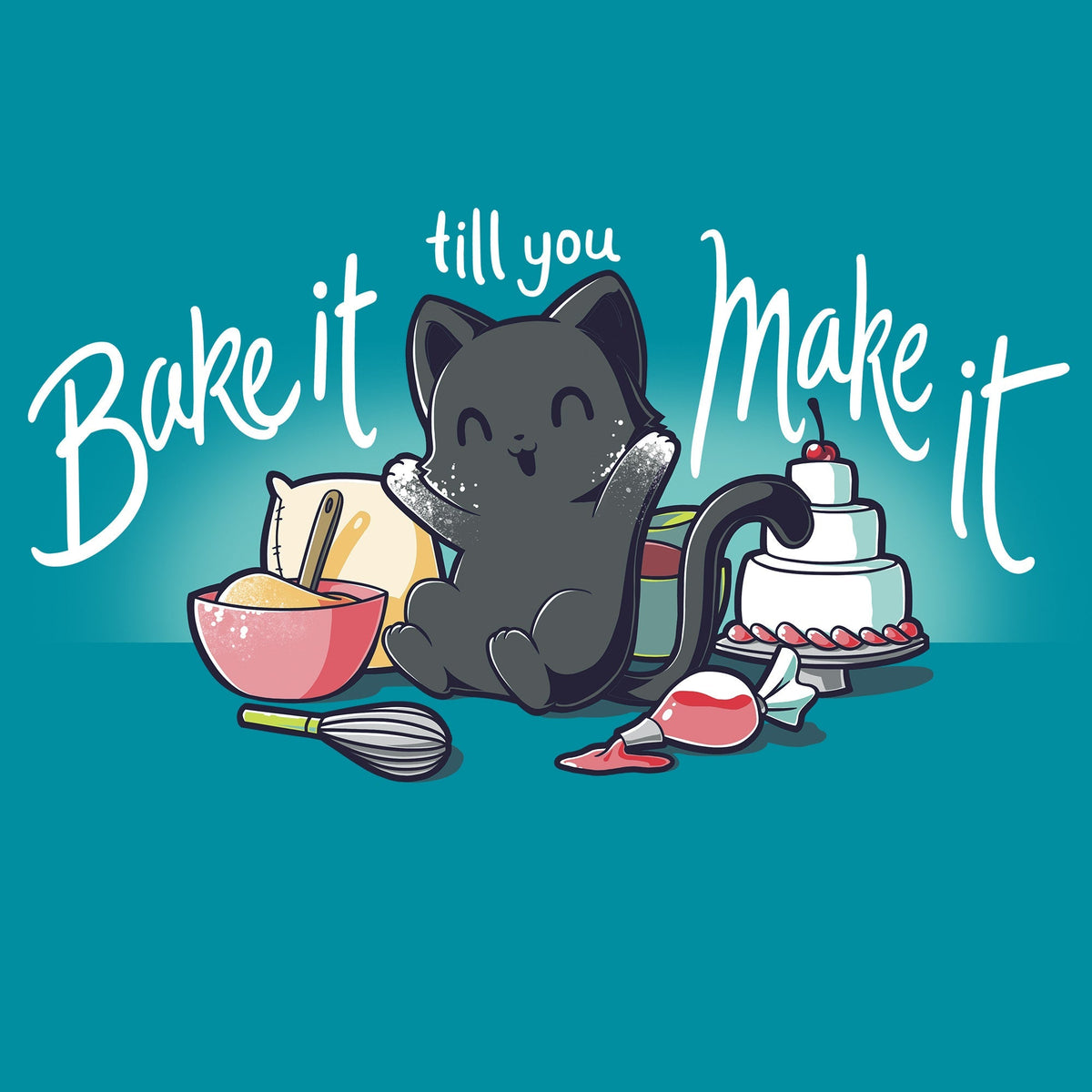 Bake It Till You Make It Unisex