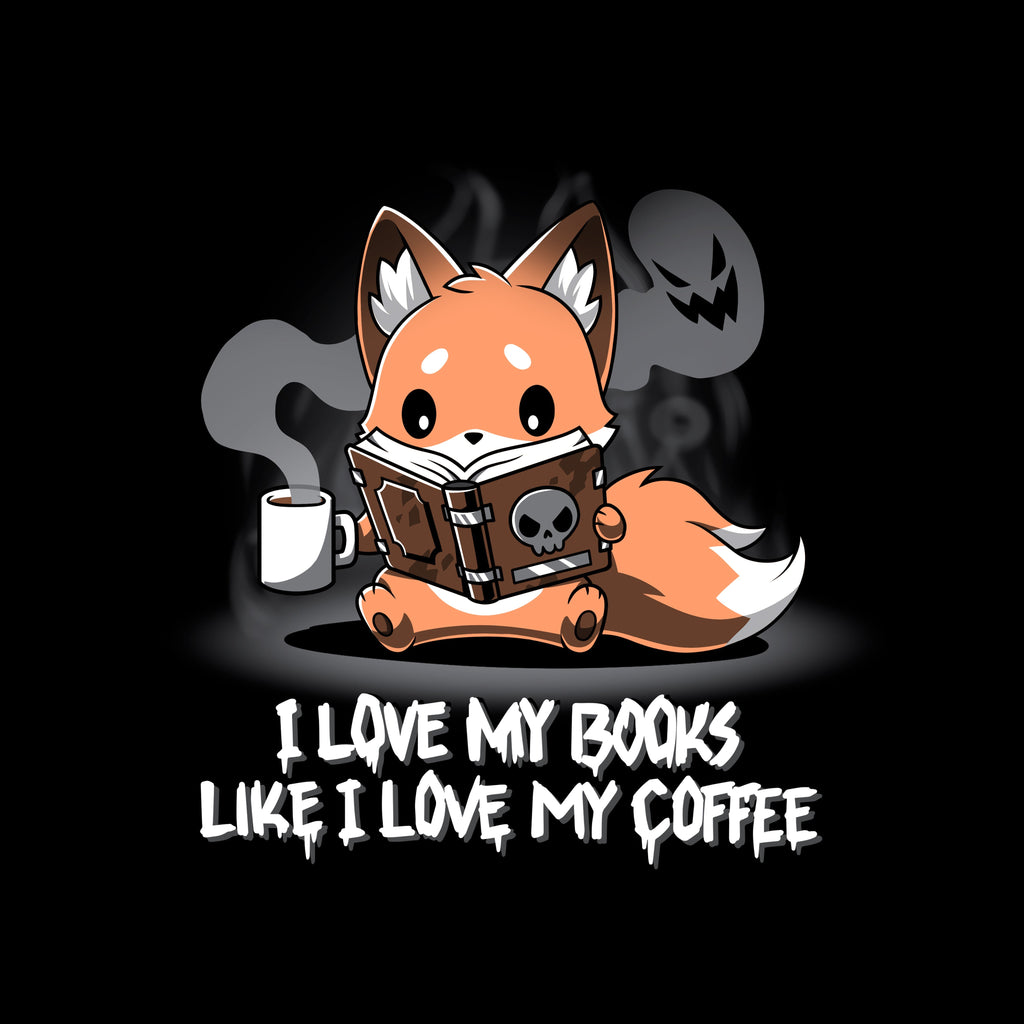 I Love My Books Like I Love My Coffee Unisex