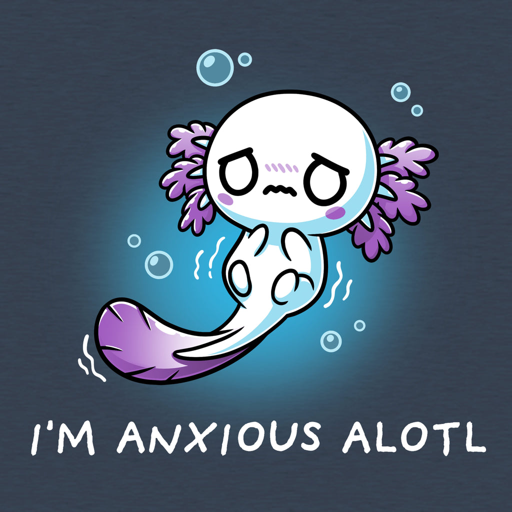 I'm Anxious Alotl Unisex