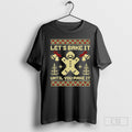 Gingerbread Lets Bake It Until You Make It Ugly Christmas Sweat Shirts Unisex
