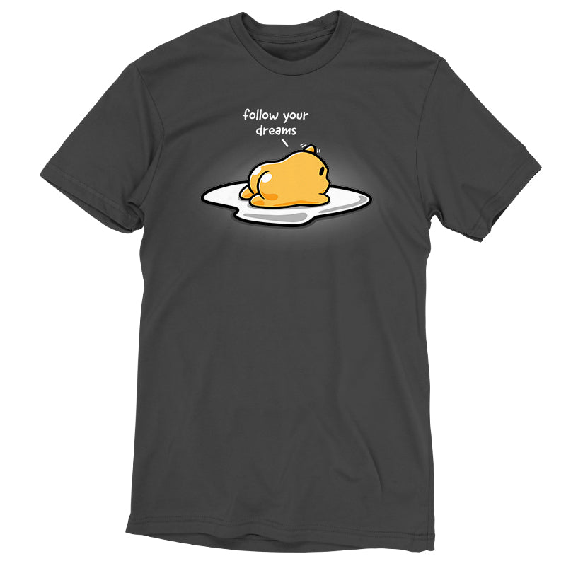 Follow Your Dreams (Gudetama) Unisex