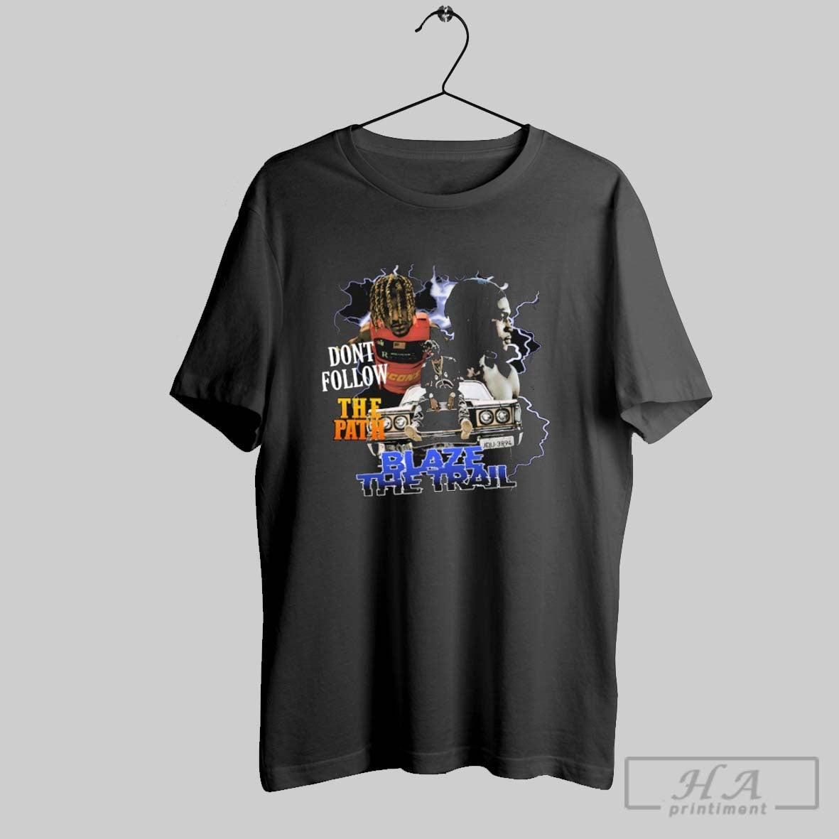 Hip Hop Blaze The Trail Dont Follow The Path T Shirts Unisex