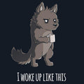 I Woke Up Like This Unisex