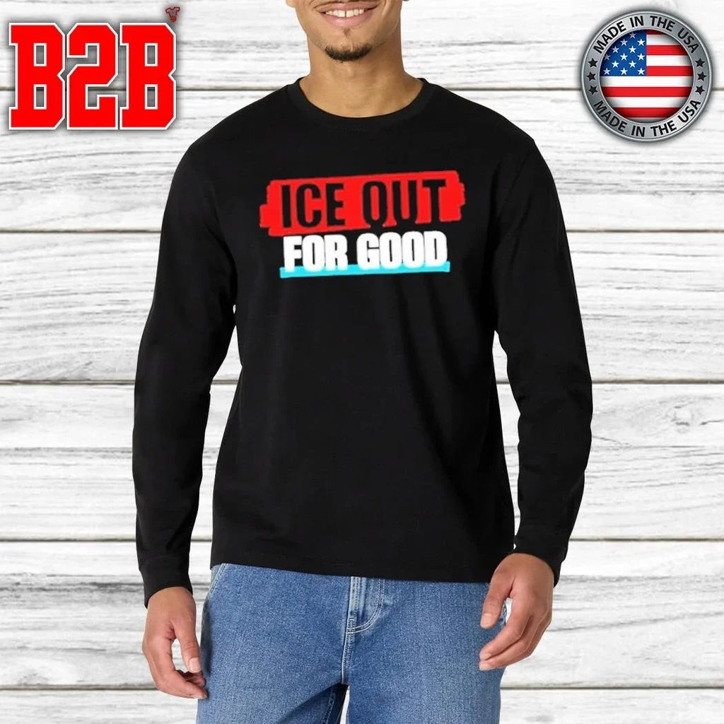 Ice Out For Good Shirt Unisex