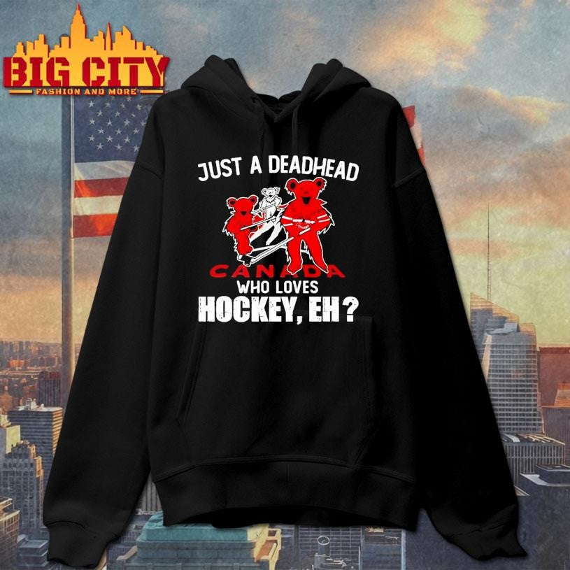 Just A Deadhead Loves Canadian Hockey Shirt Unisex