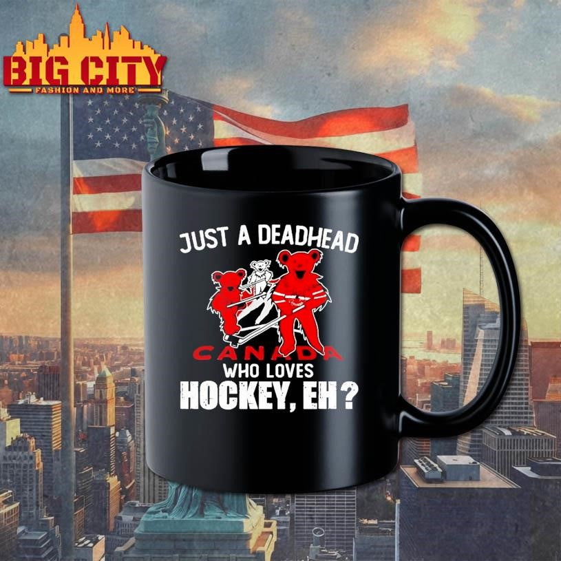 Just A Deadhead Loves Canadian Hockey Shirt Unisex