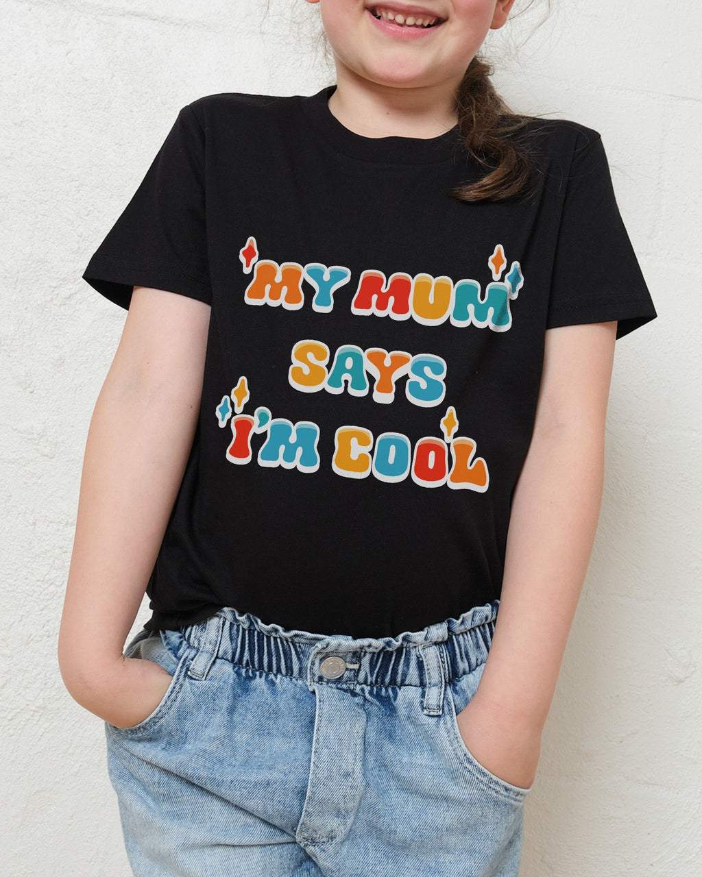 My Mum Says I'm Cool Kids Unisex