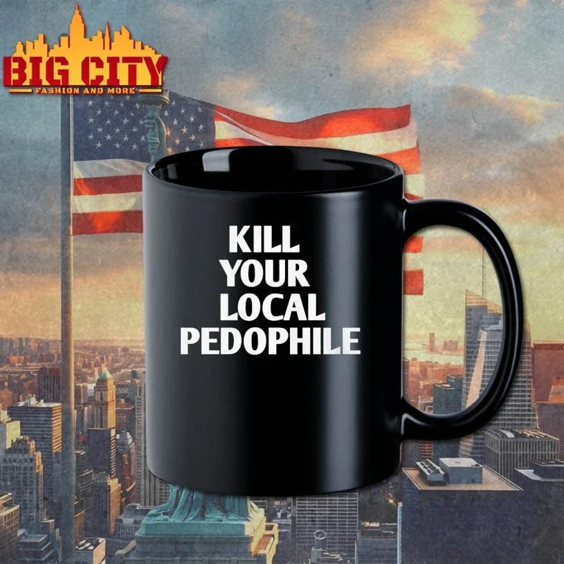 Kill Your Local Pedophile Unisex