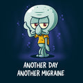 Another Day Another Migraine Unisex
