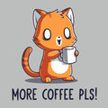 More Coffee Pls Unisex