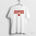 Married Into This Kansas City Shirt Unisex
