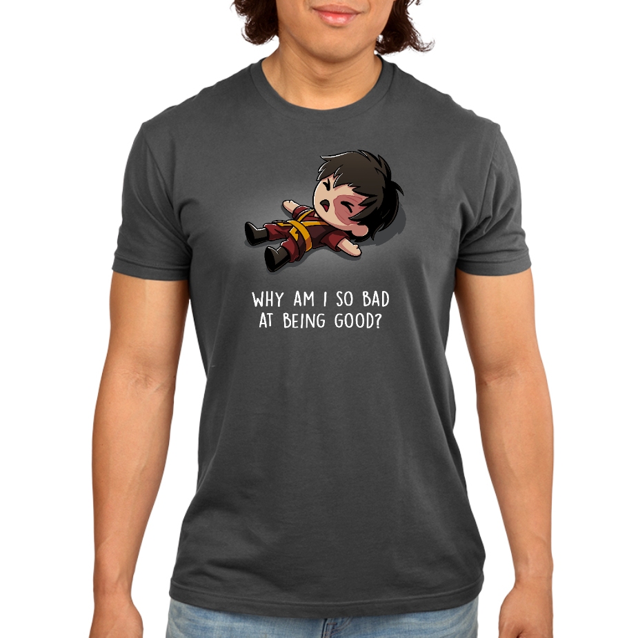 Why Am I So Bad at Being Good? Unisex