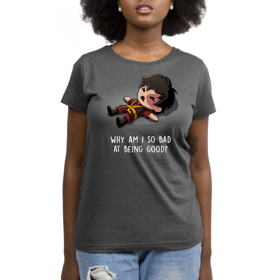 Why Am I So Bad at Being Good? Unisex