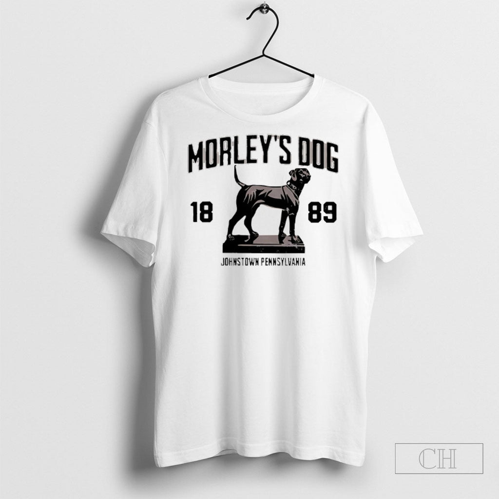 Morleys Dog Johnstown Pennsylvania 1889 Shirt Unisex