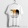 My Last Three Brain Cells Cats T Shirt Unisex