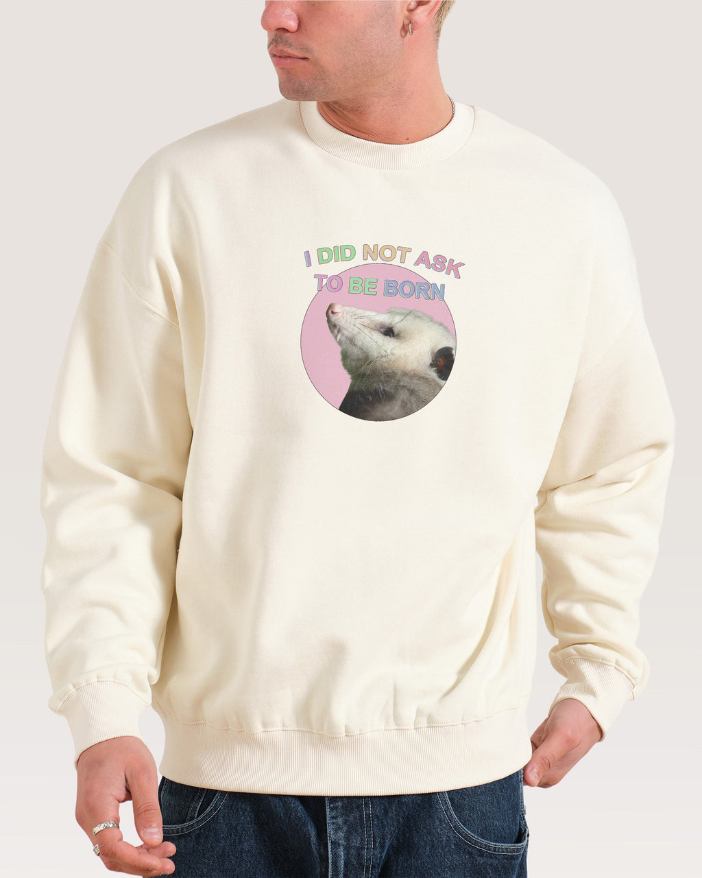 I Did Not Ask Unisex