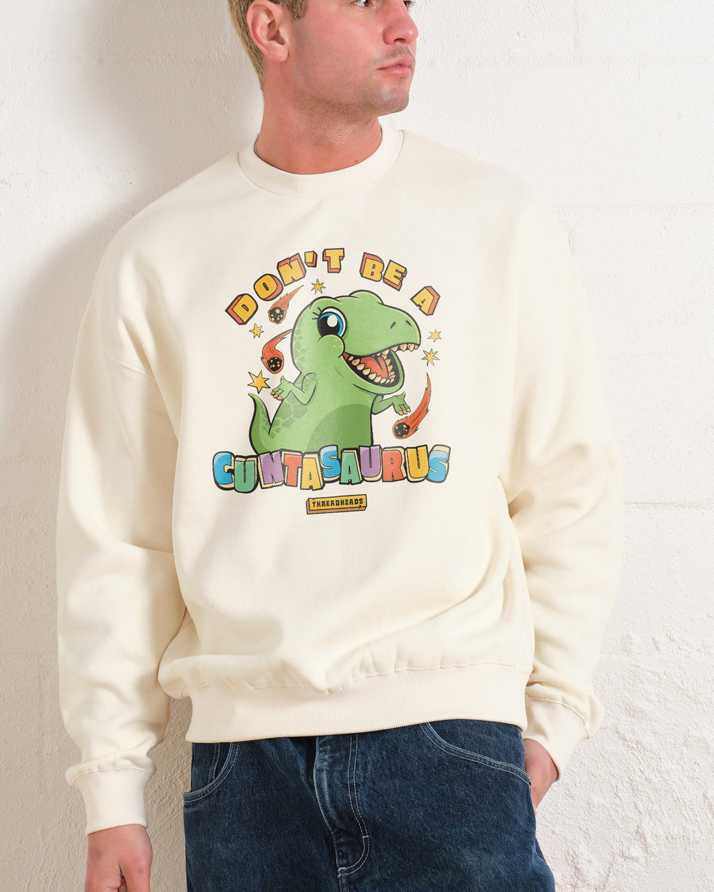 Don't Be a Cuntasaurus Unisex