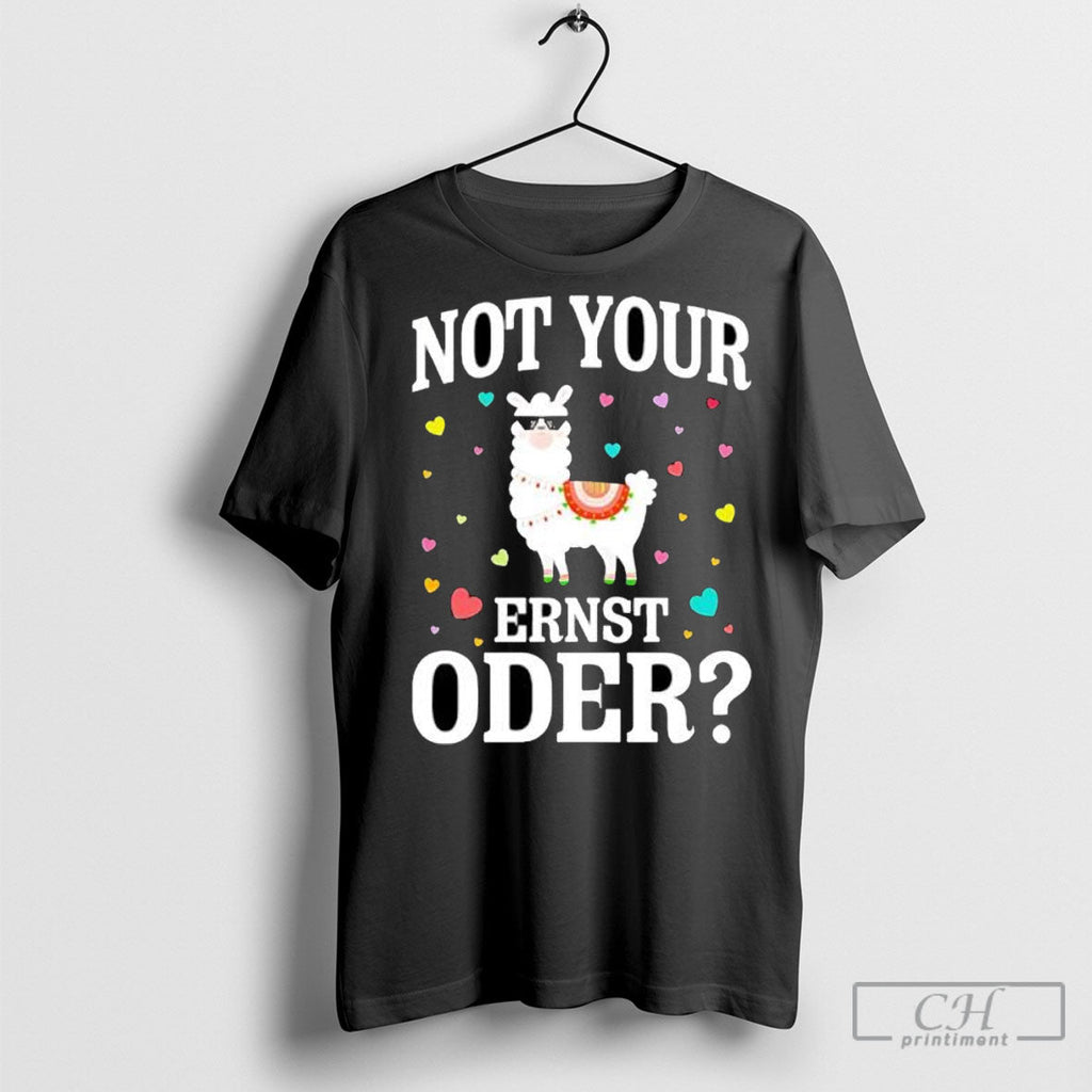 Not Your Ernst Oder Shirts Unisex