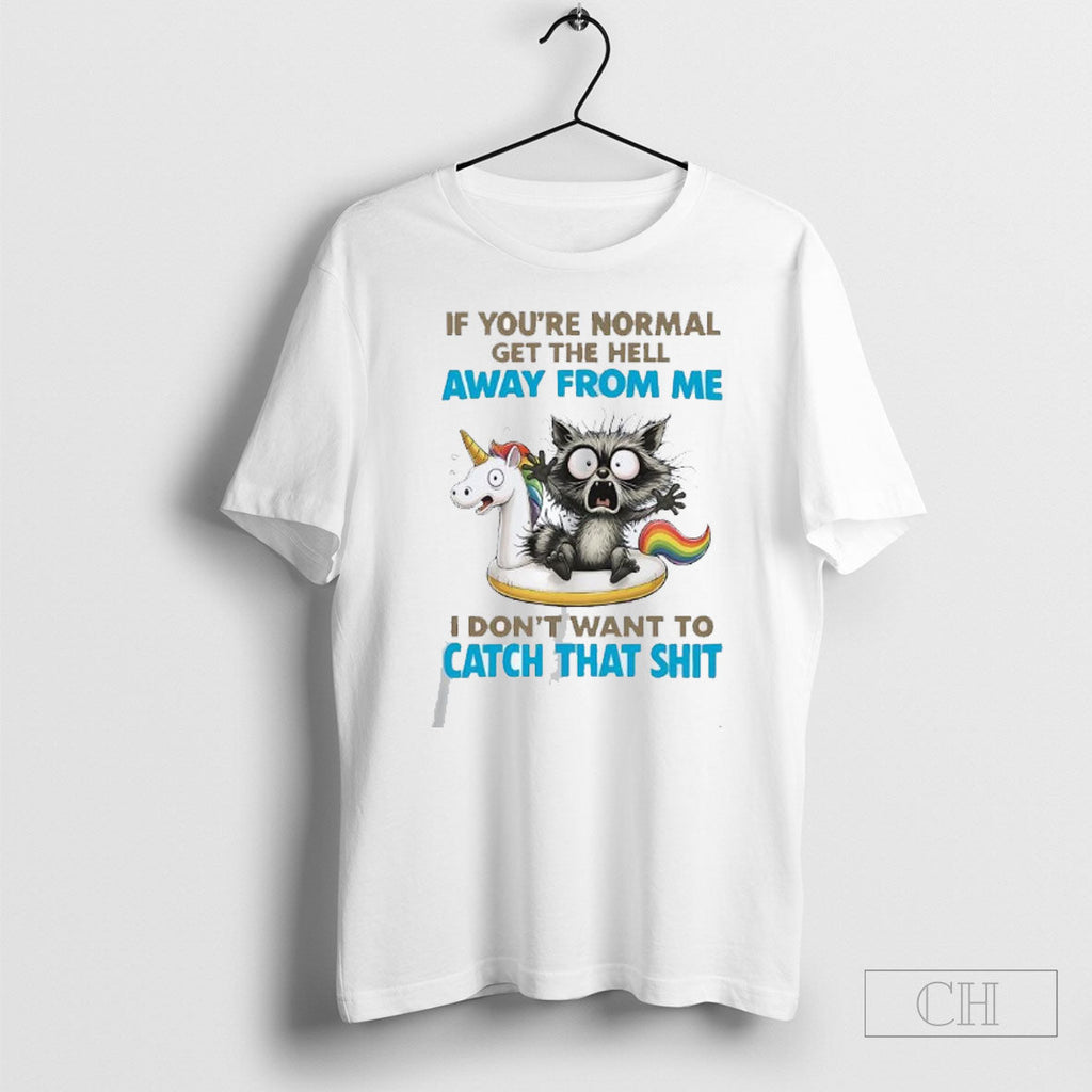 Official Cat If Youre Normal Get The Hell Away From Me Sweater Unisex