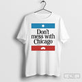 Official Dont Mess With Chicago Shirt Sweater Unisex