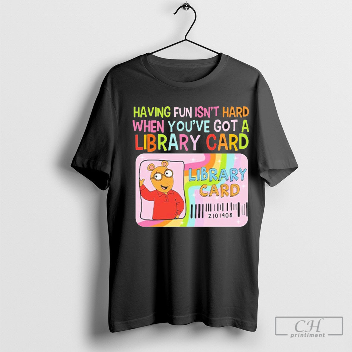 Official Having Fun Isnt Hard When Youve Got A Library Card Arthur Shirt Sweater Tee Unisex