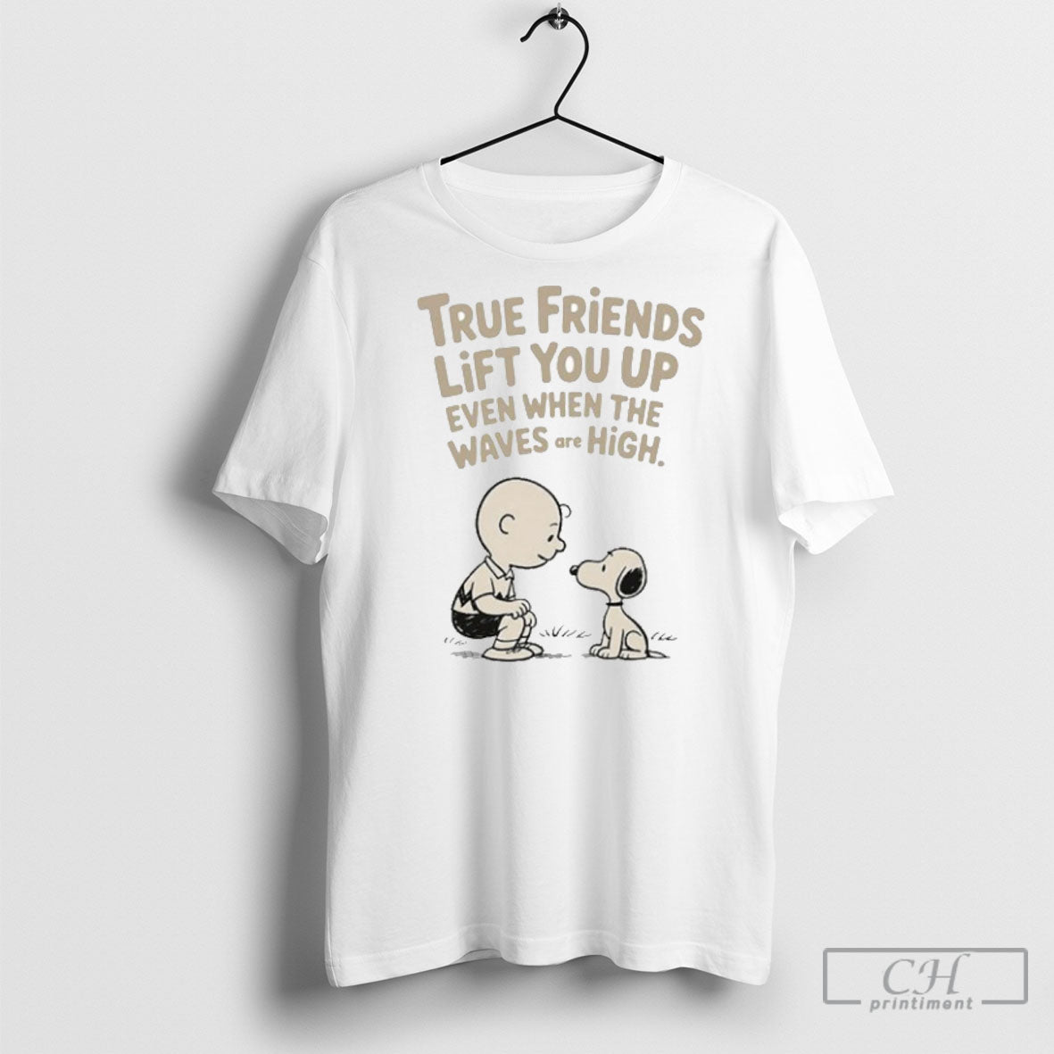Official True Friends Lift You Up Even When The Waves Are High Peanuts Shirt Sweater Unisex