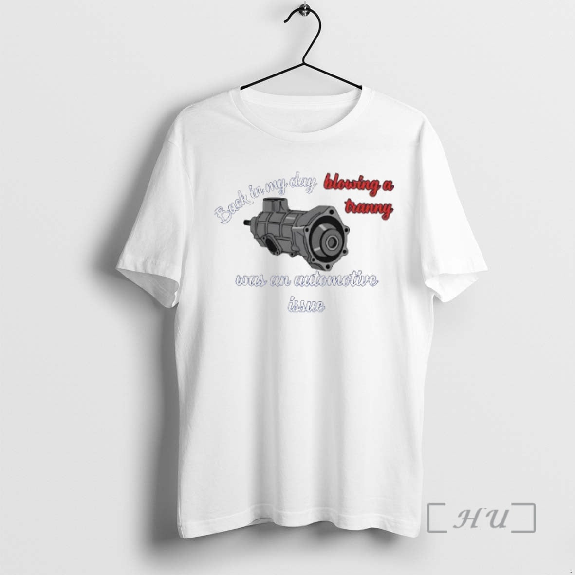 Officials Back In My Day Blowing A Tranny Was An Automotive Issue Premium T Shirts Unisex
