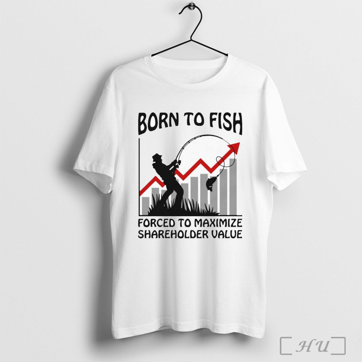 Officials Born To Fish Forced To Maximize Shareholder Value T Shirt Unisex